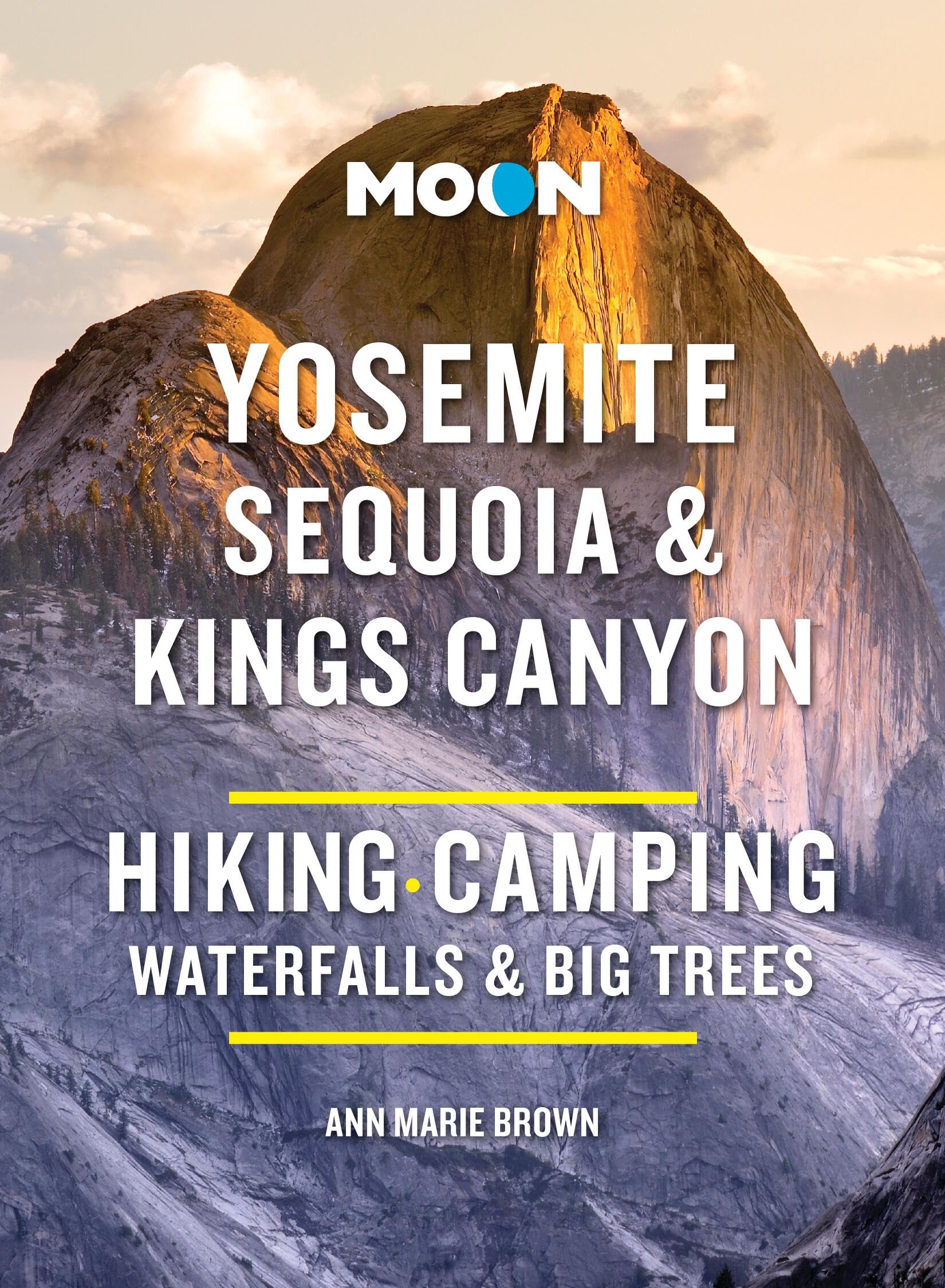 Moon Yosemite, Sequoia & Kings Canyon by Ann Brown (Paperback Book)