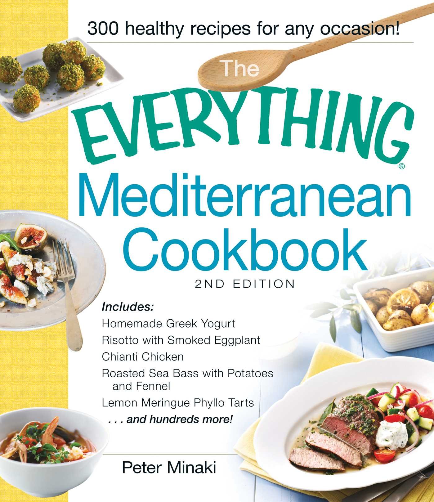 The Everything Mediterranean Cookbook: Includes Homemade Greek Yogurt, Risotto with Smoke