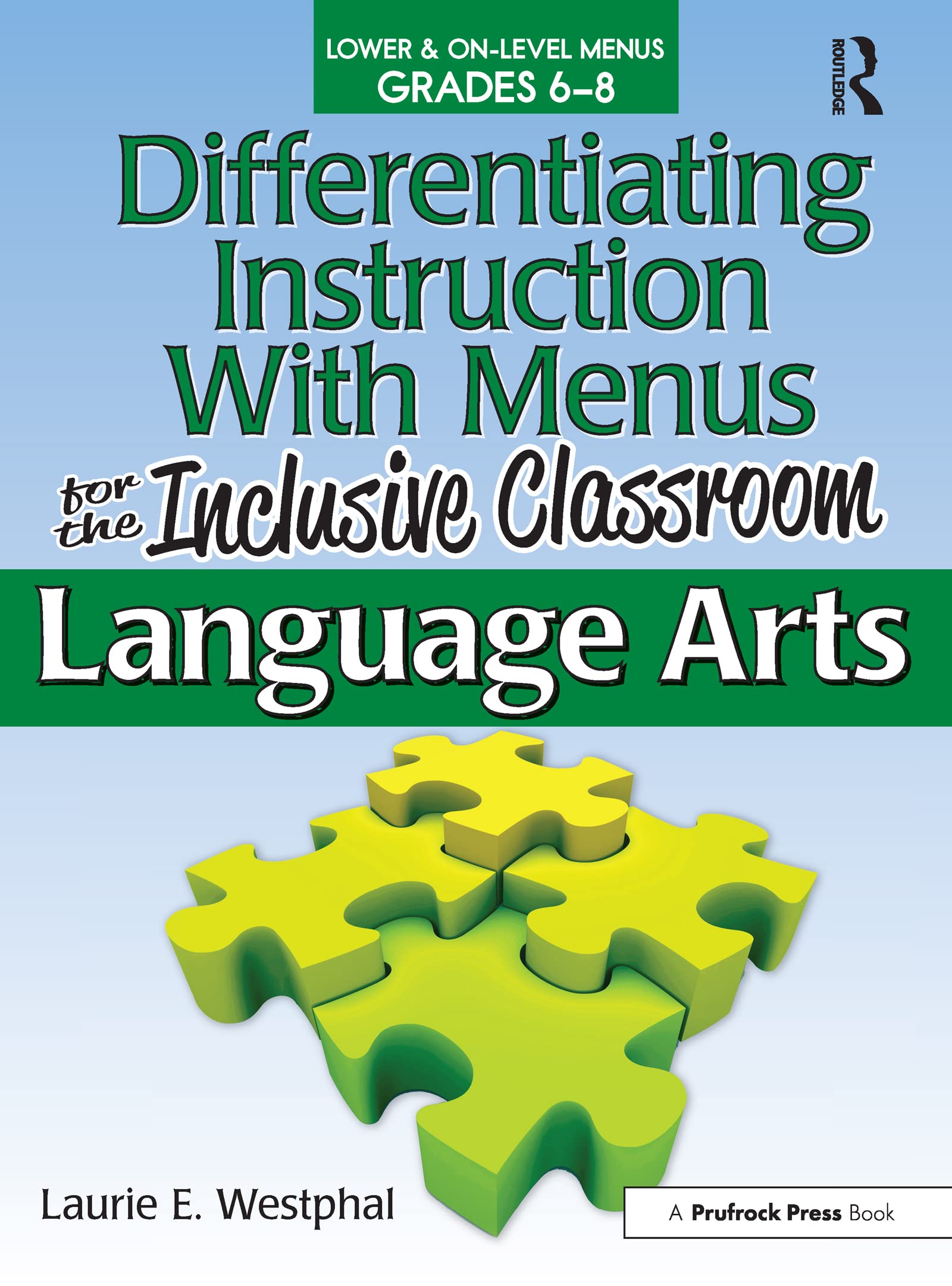 Differentiating Instruction With Menus for the Inclusive Classroom: Language Arts (Grades 6-8)