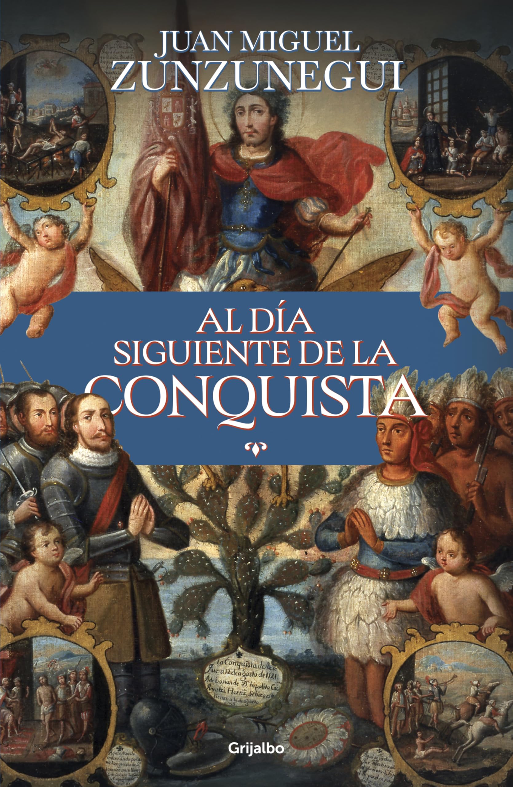 Al Día Siguiente de la Conquista: Una Historia de Lo Que España Hizo En América / The Day After the Conquest: A History of What Spain Did in the ... a History of What Spain Did in the Americas