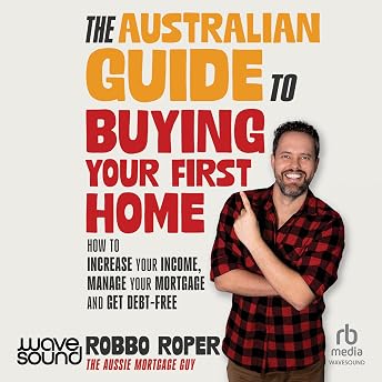 The Australian Guide to Buying Your First Home Audiobook by Rob Roper episode artwork