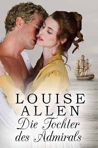 Die Tochter des Admirals: Regency-Liebesroman