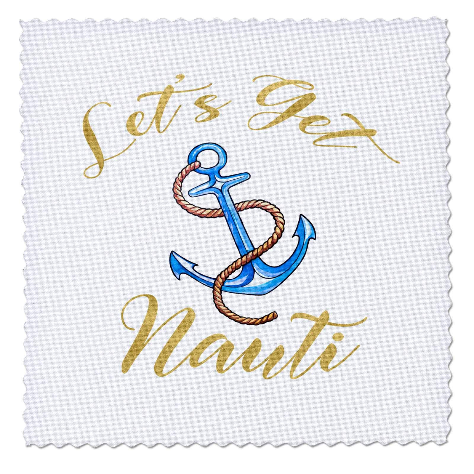 20x20 inch Quilt Square - Lets Get Nauti - Nautical Play On Words Saying Quotes, Sayings, and Typography