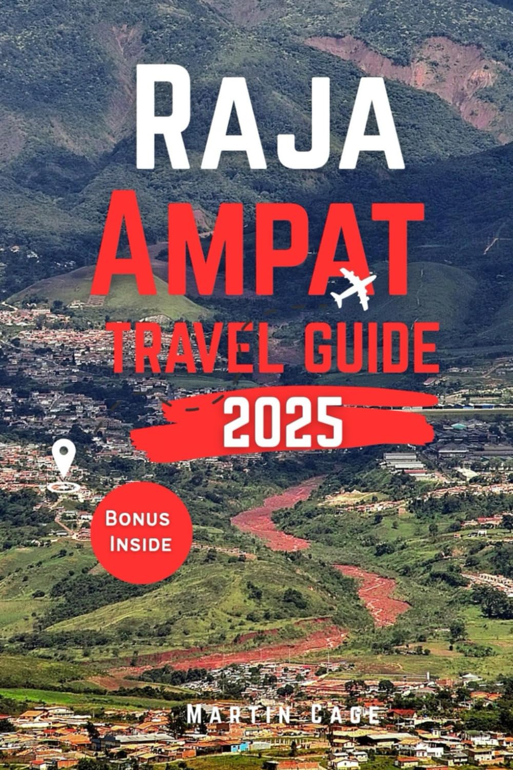 RAJA AMPAT TRAVEL GUIDE 2025: Insider Insights and Smart Planning for Confident Travel