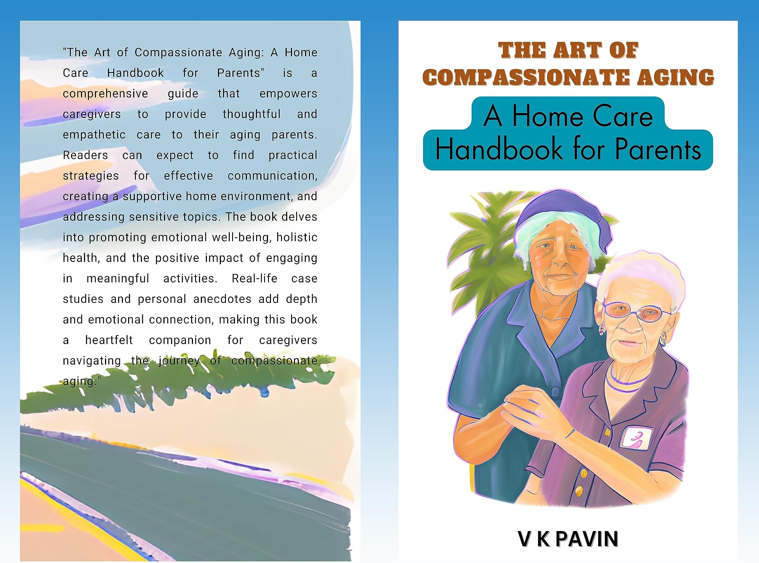 The Art of Compassionate Aging: A Home Care Handbook for Parents