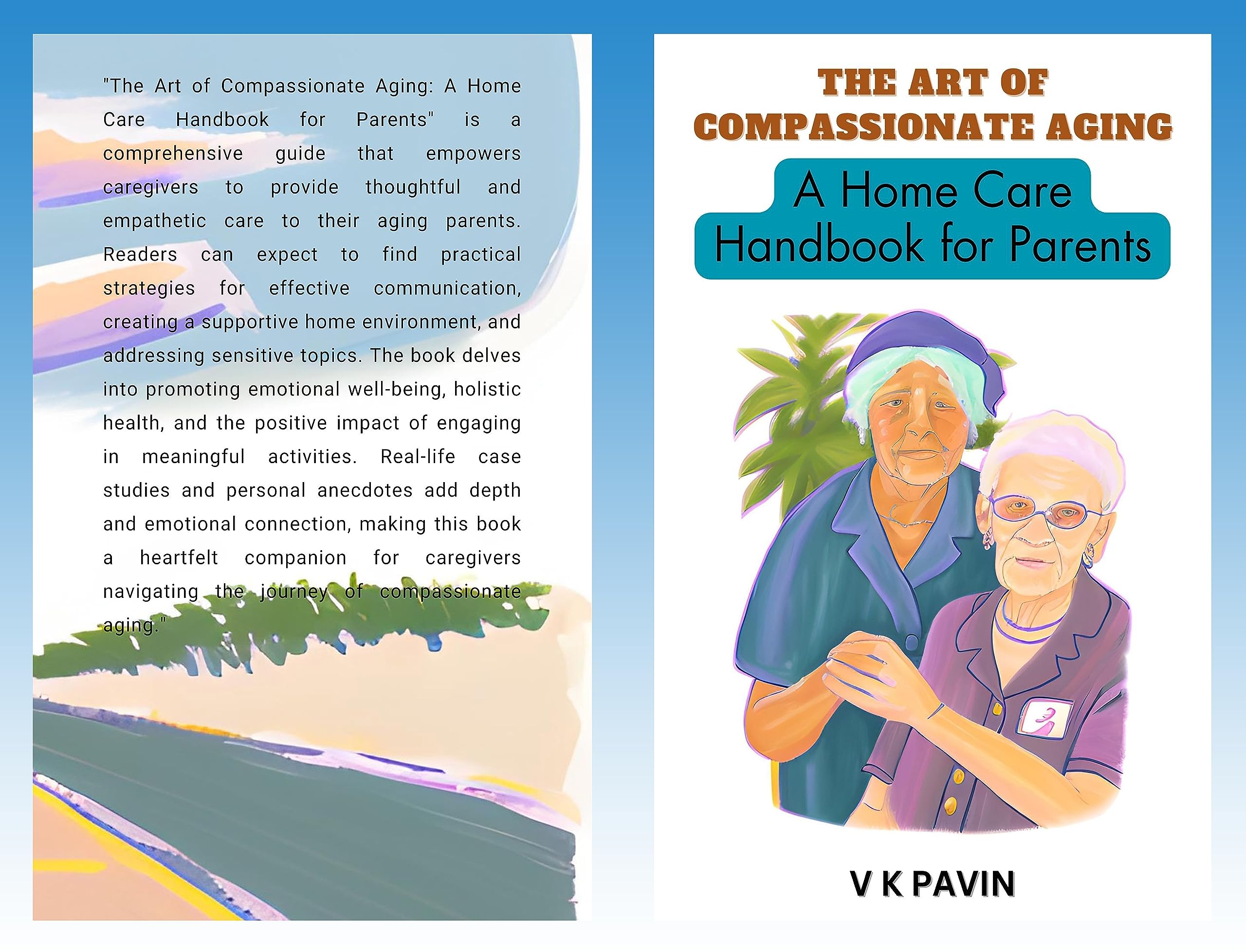 The Art of Compassionate Aging: A Home Care Handbook for Parents