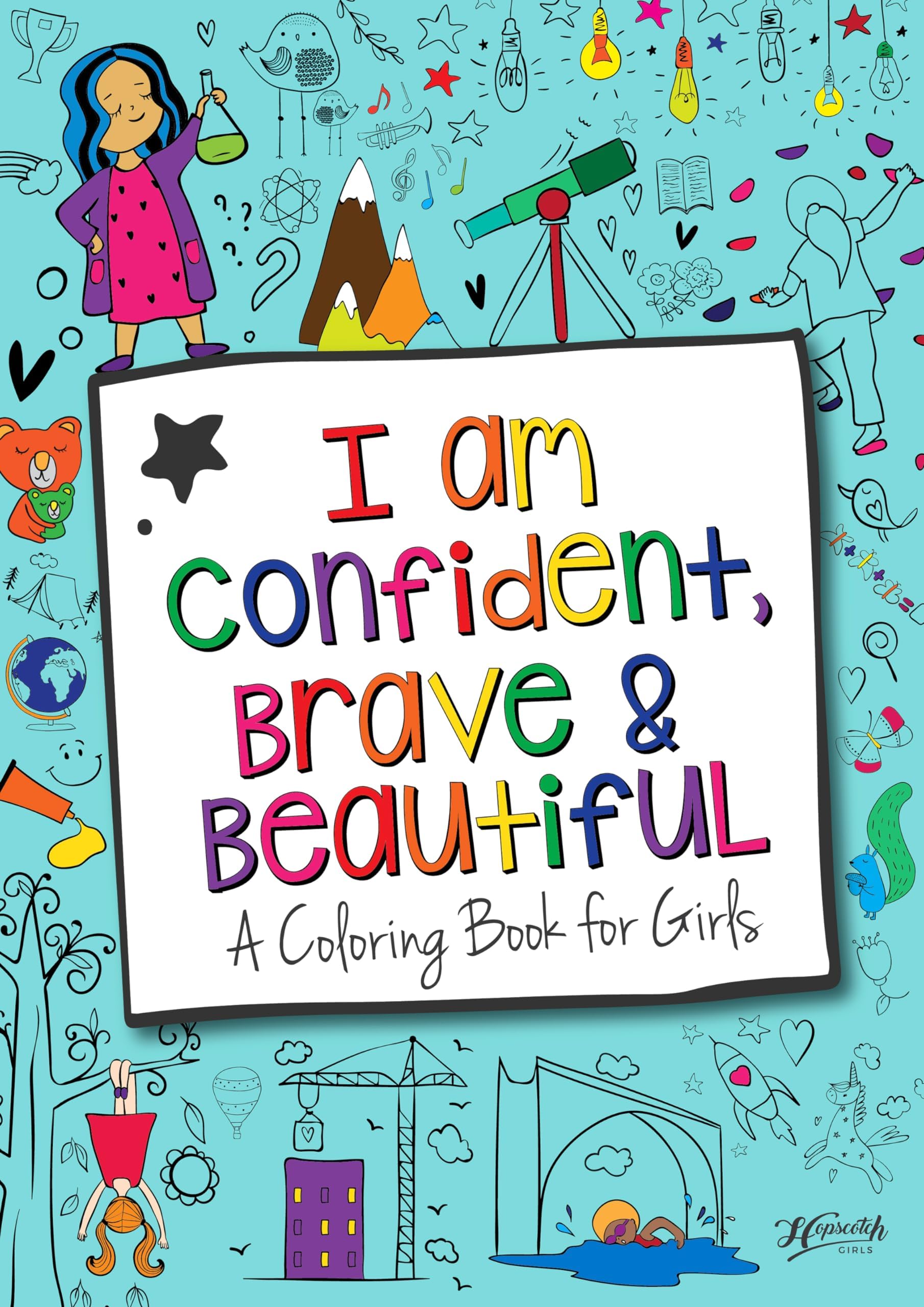 I Am Confident, Brave & Beautiful: A Coloring Book for Girls Paperback – 13 Nov. 2017