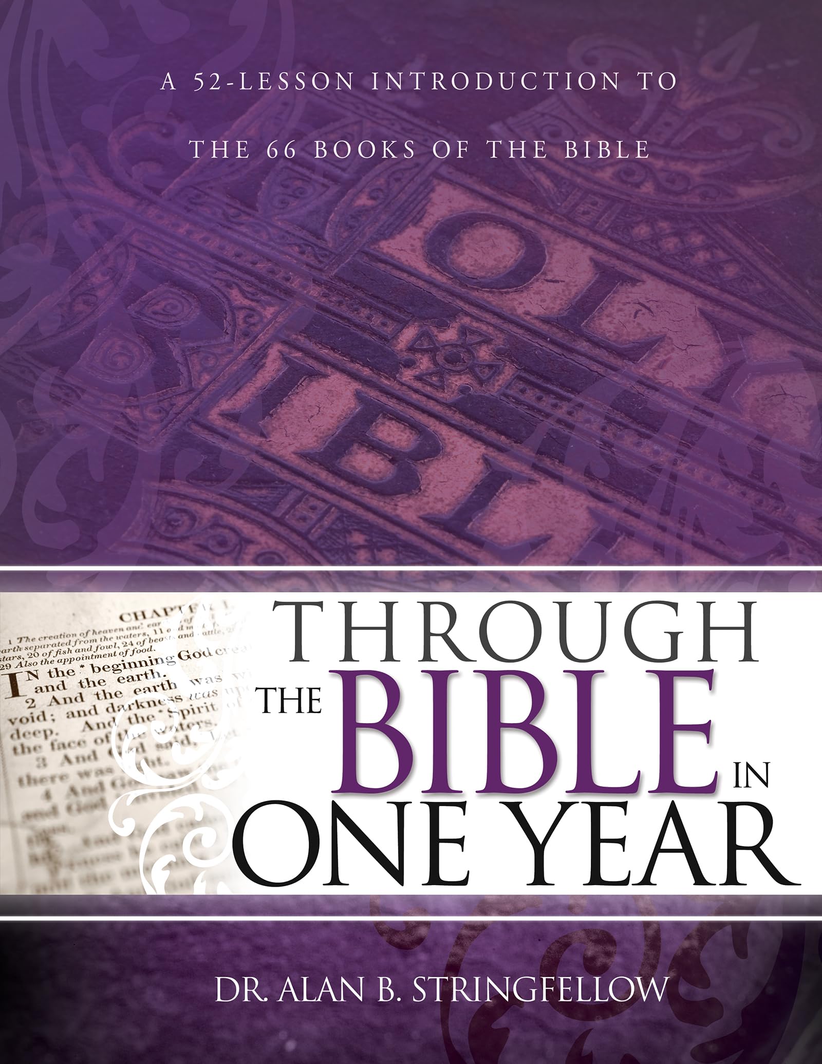Through the Bible in One Year: A 52-Lesson Introduction to the 66 Books ...