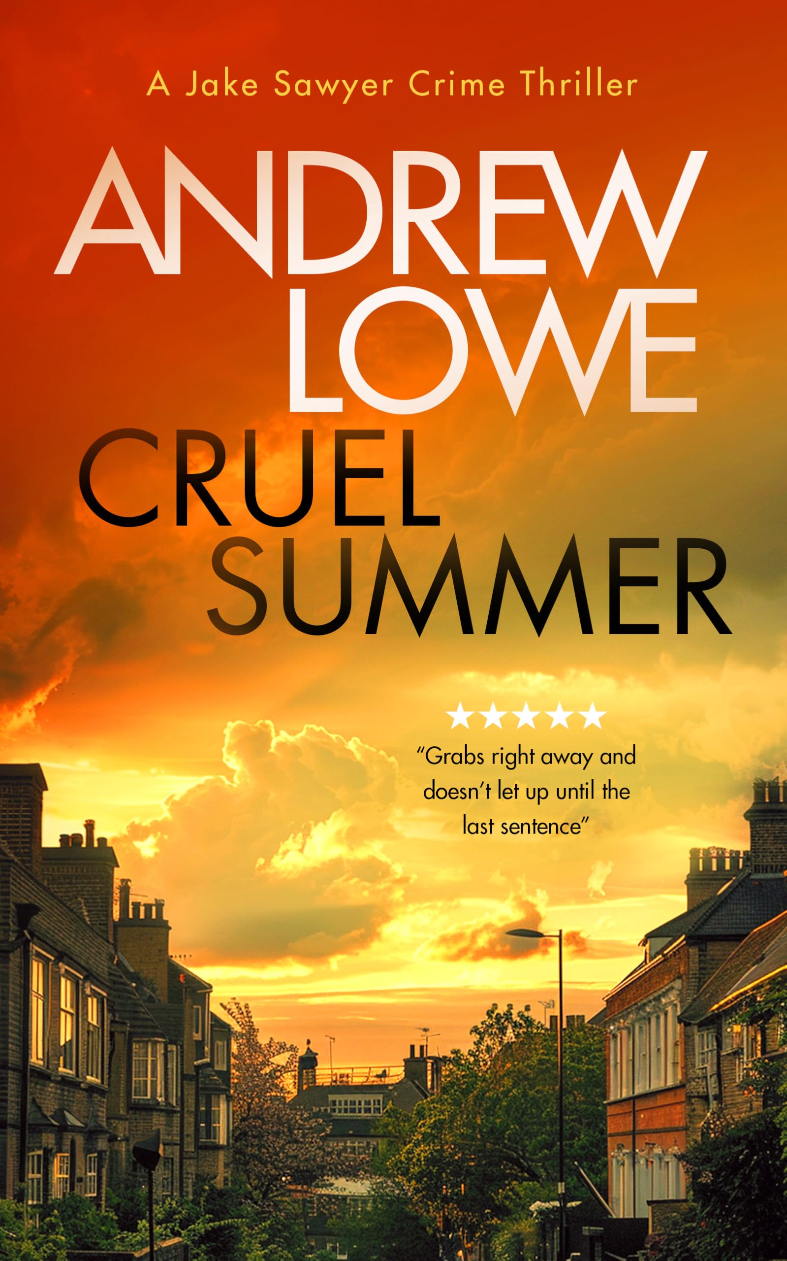 Cruel Summer: A chilling British detective crime thriller: 7 (Jake Sawyer Crime Thrillers)