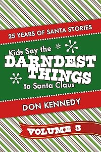 Kids Say The Darndest Things To Santa Claus Volume 3