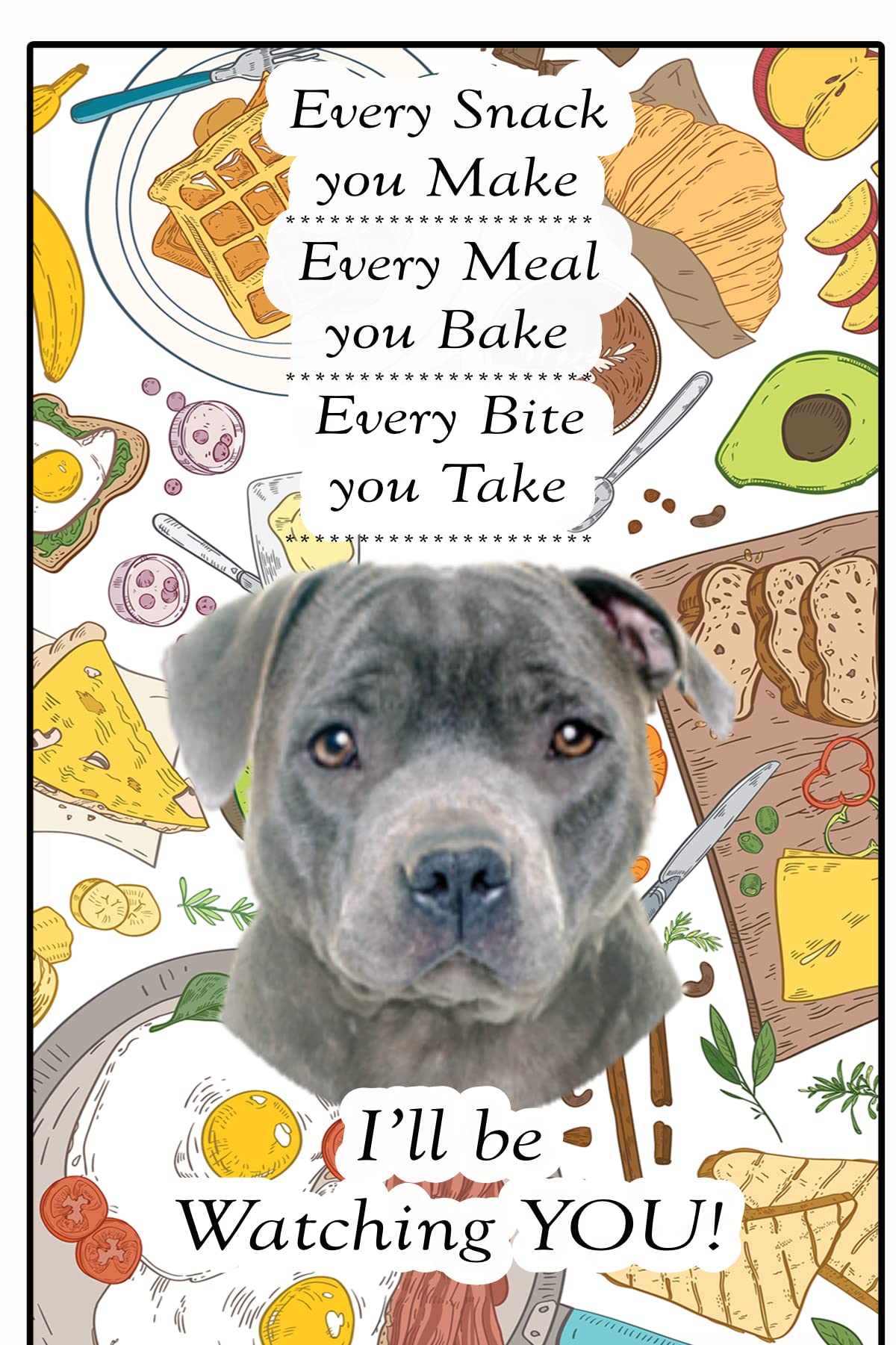 Fridge Magnets Blue Staffordshire Bull Terrier Staffy Dog Gift - I'll Be Watching You - Large Fun Flexible Fridge Magnet- Size 16Cms X 10 Cms (Approx. 6" X4")