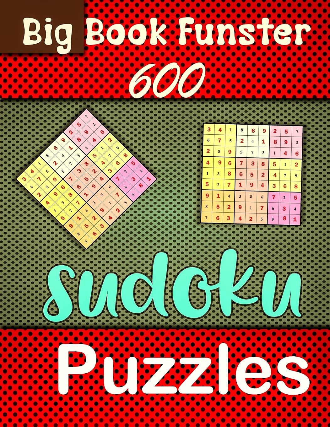 Big Book funster 600 sudoku Puzzles: Easy to hard with solutions 8.5x11 inch 219 page