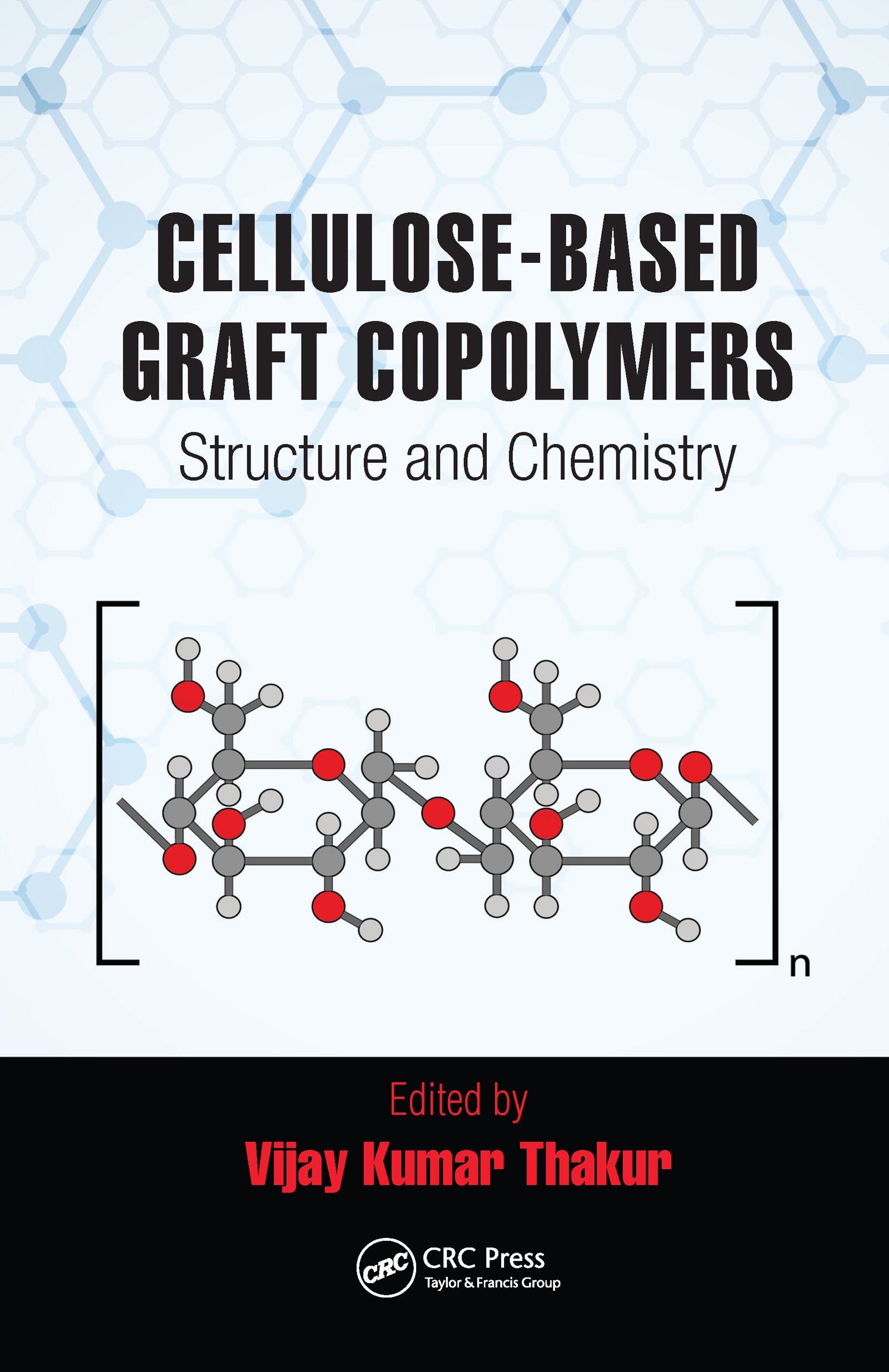 Cellulose-Based Graft Copolymers: Structure and Chemistry (English Edition)