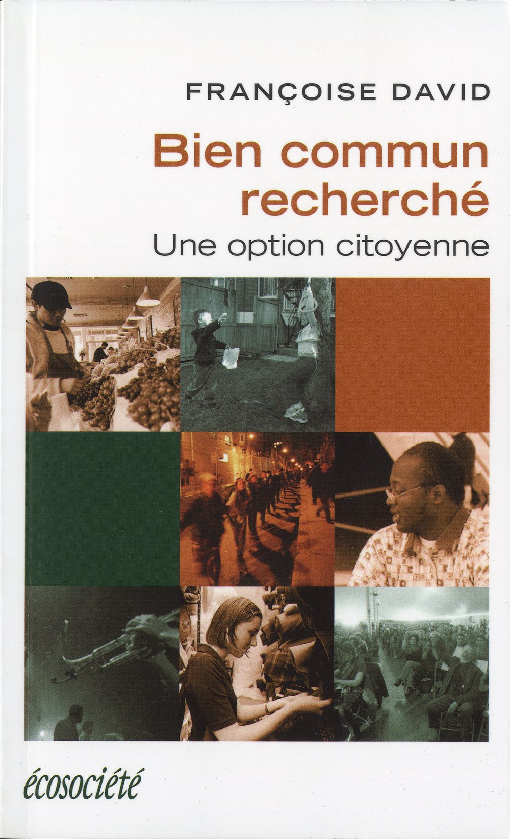Bien commun recherché: Une option citoyenne [Paperback] David, Françoise