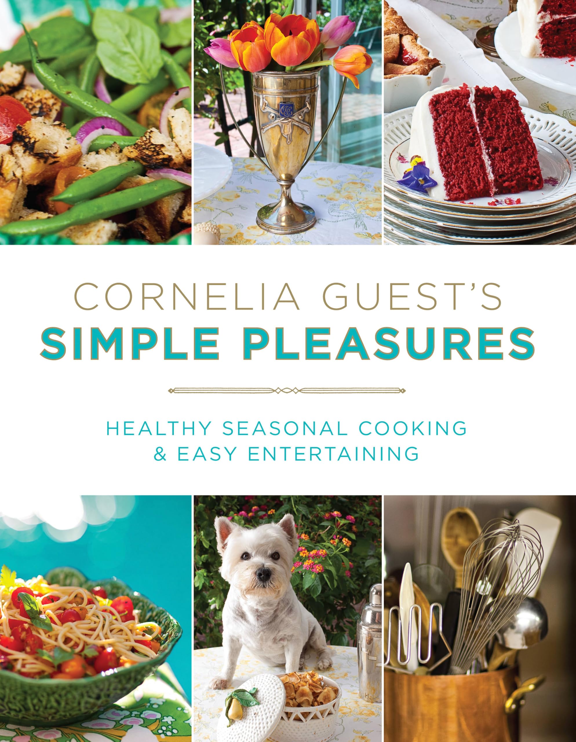 Buy CORNELIA GUEST'S SIMPLE PLEASURES: Healthy Seasonal Cooking and Easy Entertaining — BookShops.in