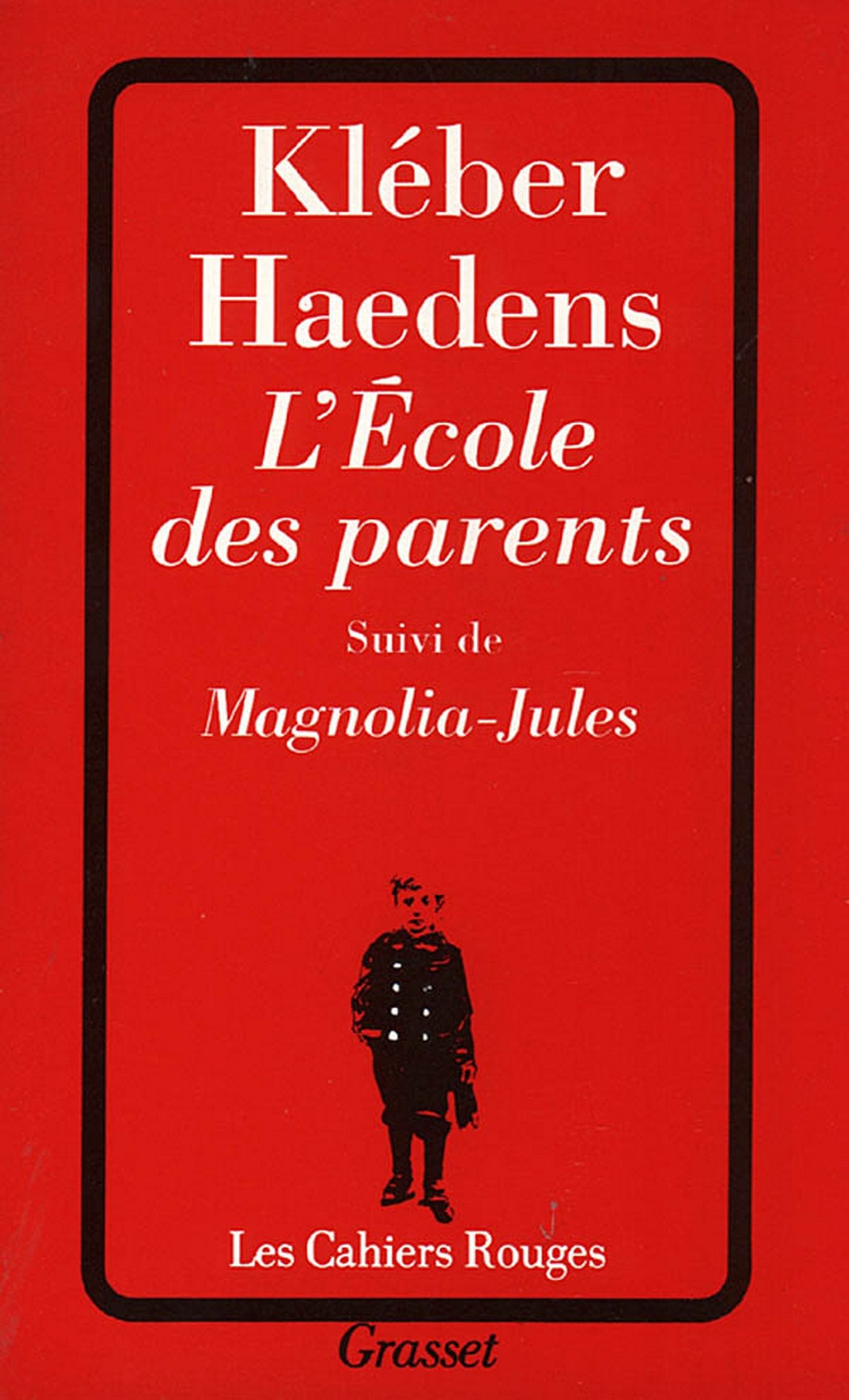 L'école des parents suivi de Magnolia-Jules (Les cahiers rouges t. 2350500) (French Edition)
