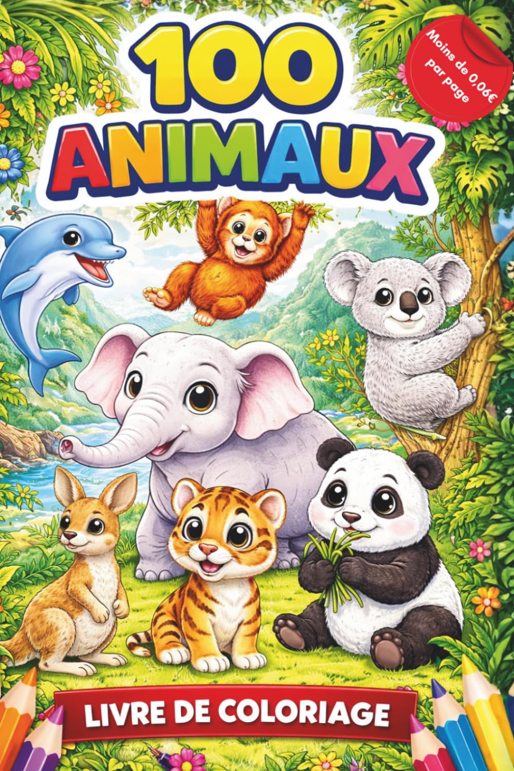 Livre de Coloriage 100 Animaux: Un voyage illustré à travers tous les habitats du monde