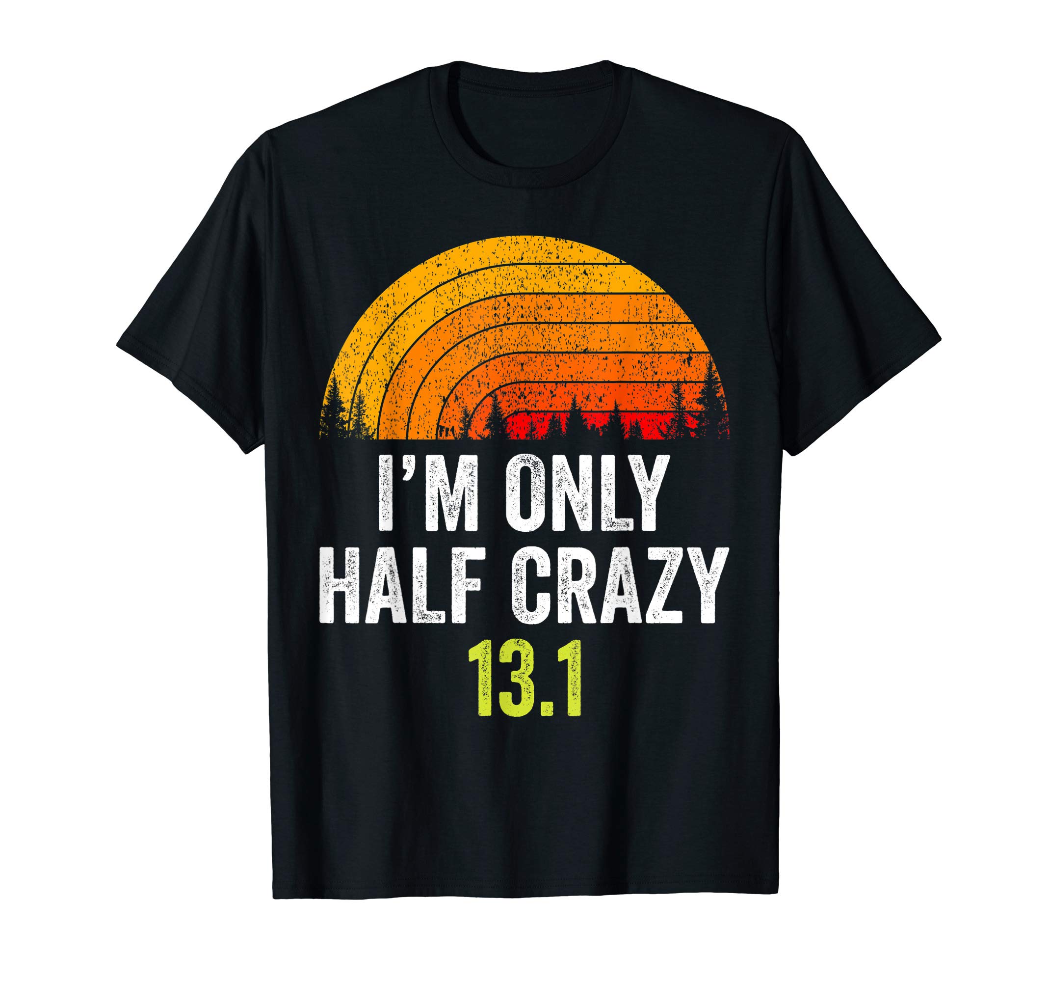 Retro Im Only Half Crazy 13 Half Marathon Funny Desertcart