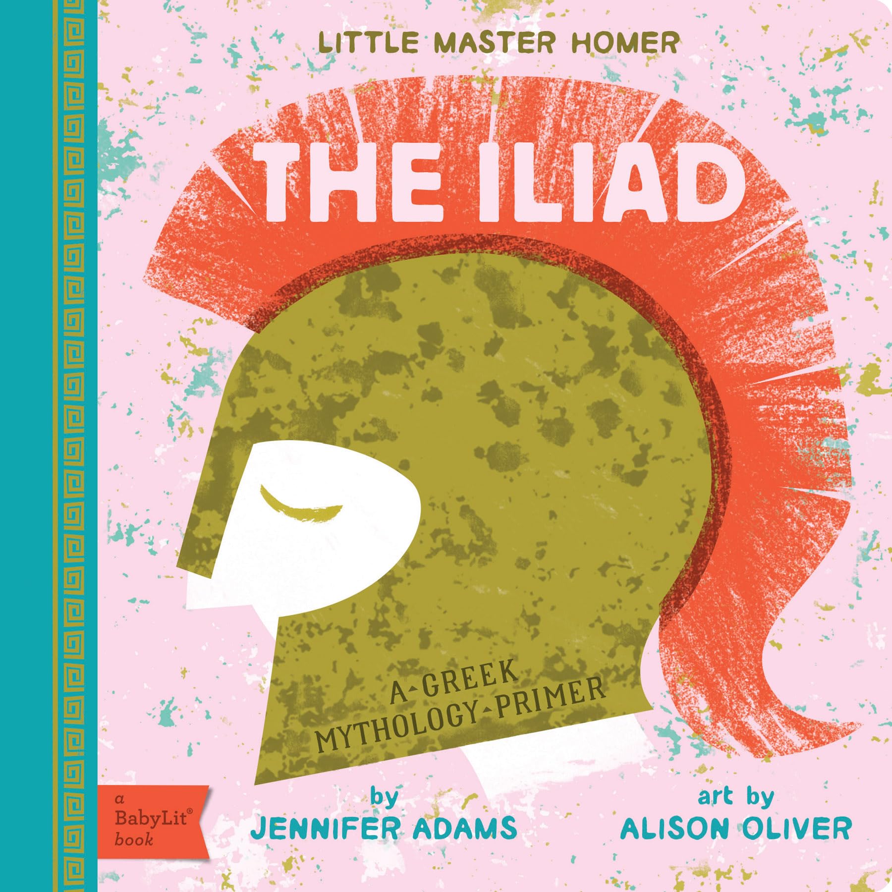 The Iliad: A BabyLit(r) Greek Mythology Primer (BabyLit Classics)