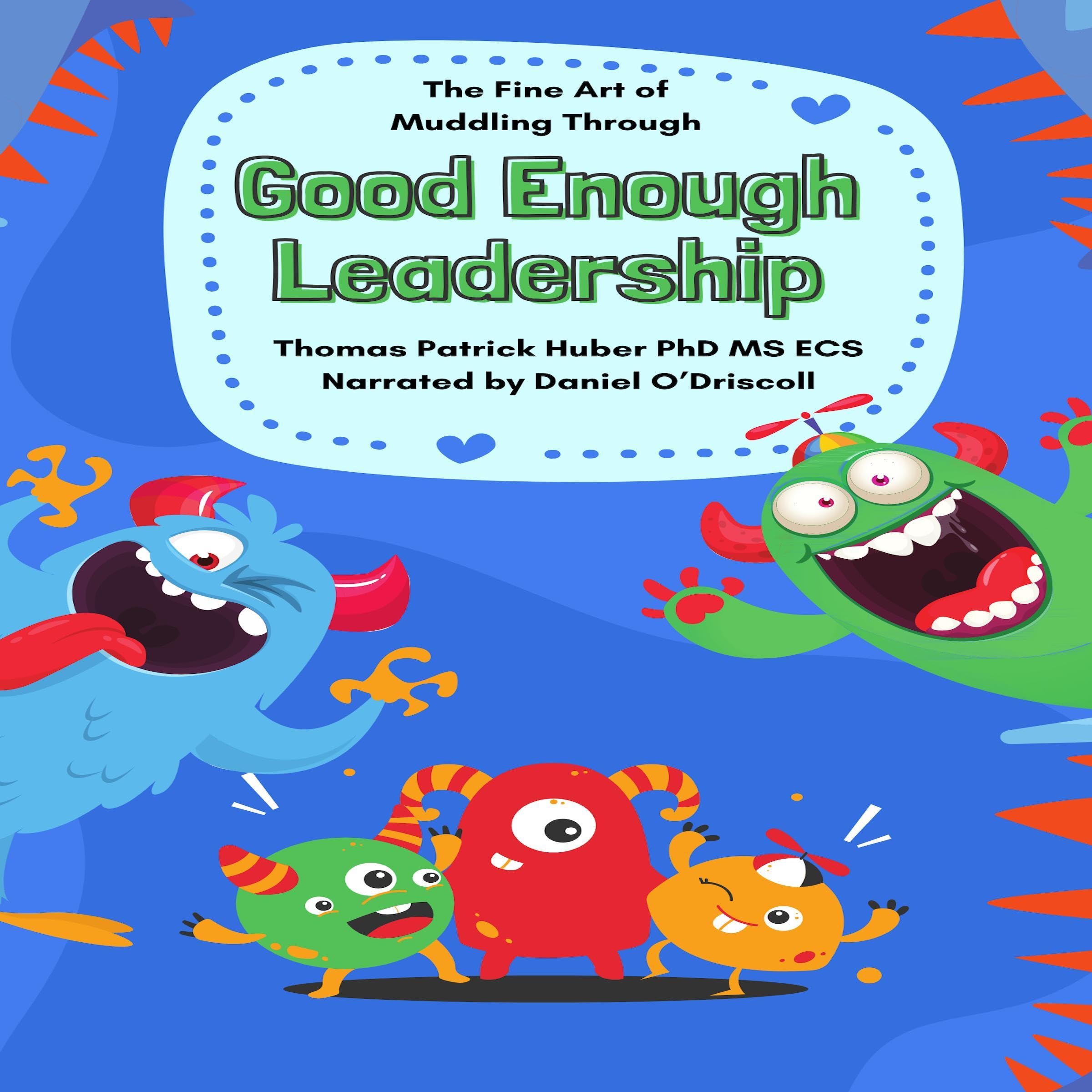 Cover art for Good Enough Leadership: The Fine Art of Muddling Through