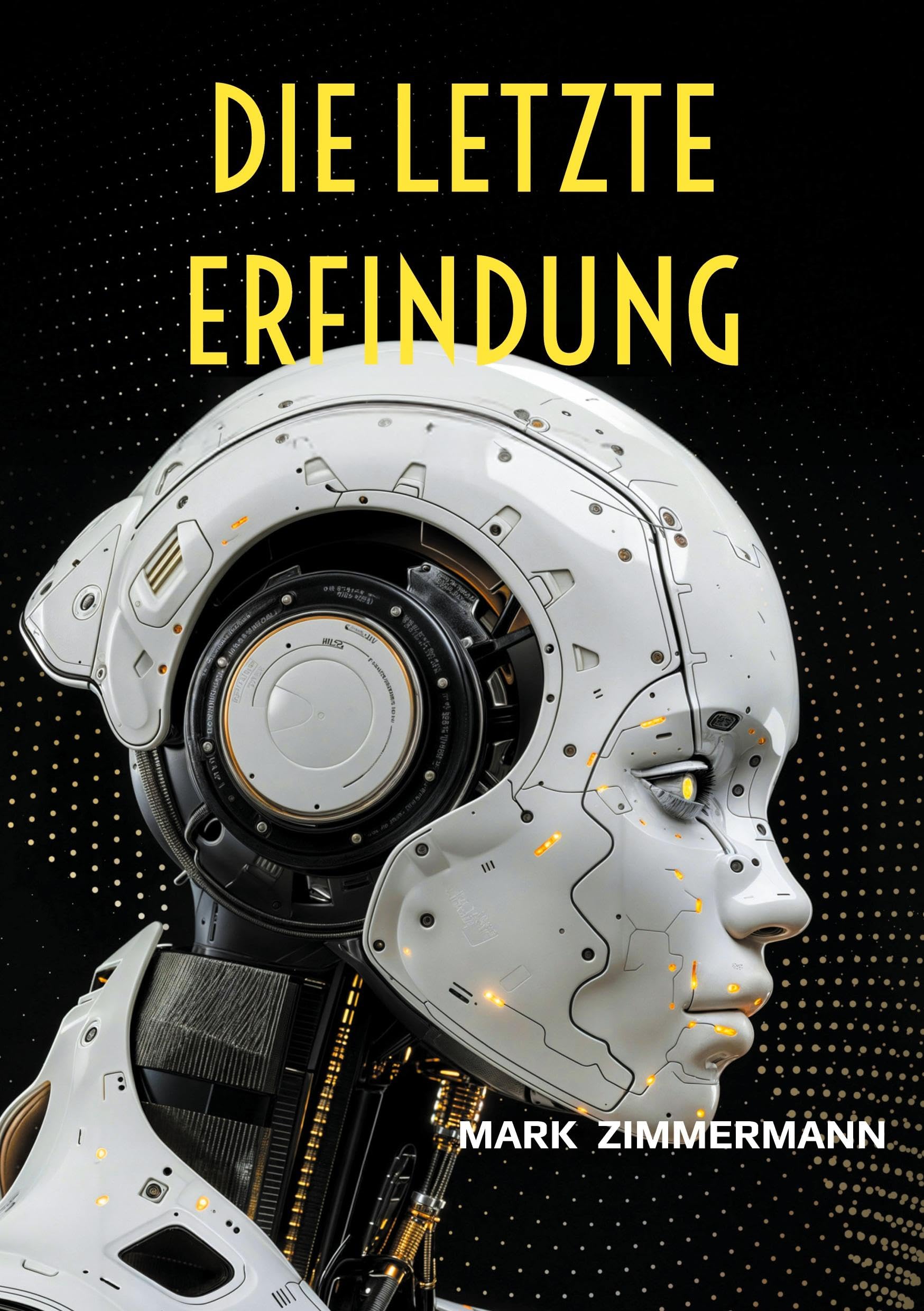 Die letzte Erfindung: Wie Künstliche Intelligenz alles verändert und was das für dich bedeutet