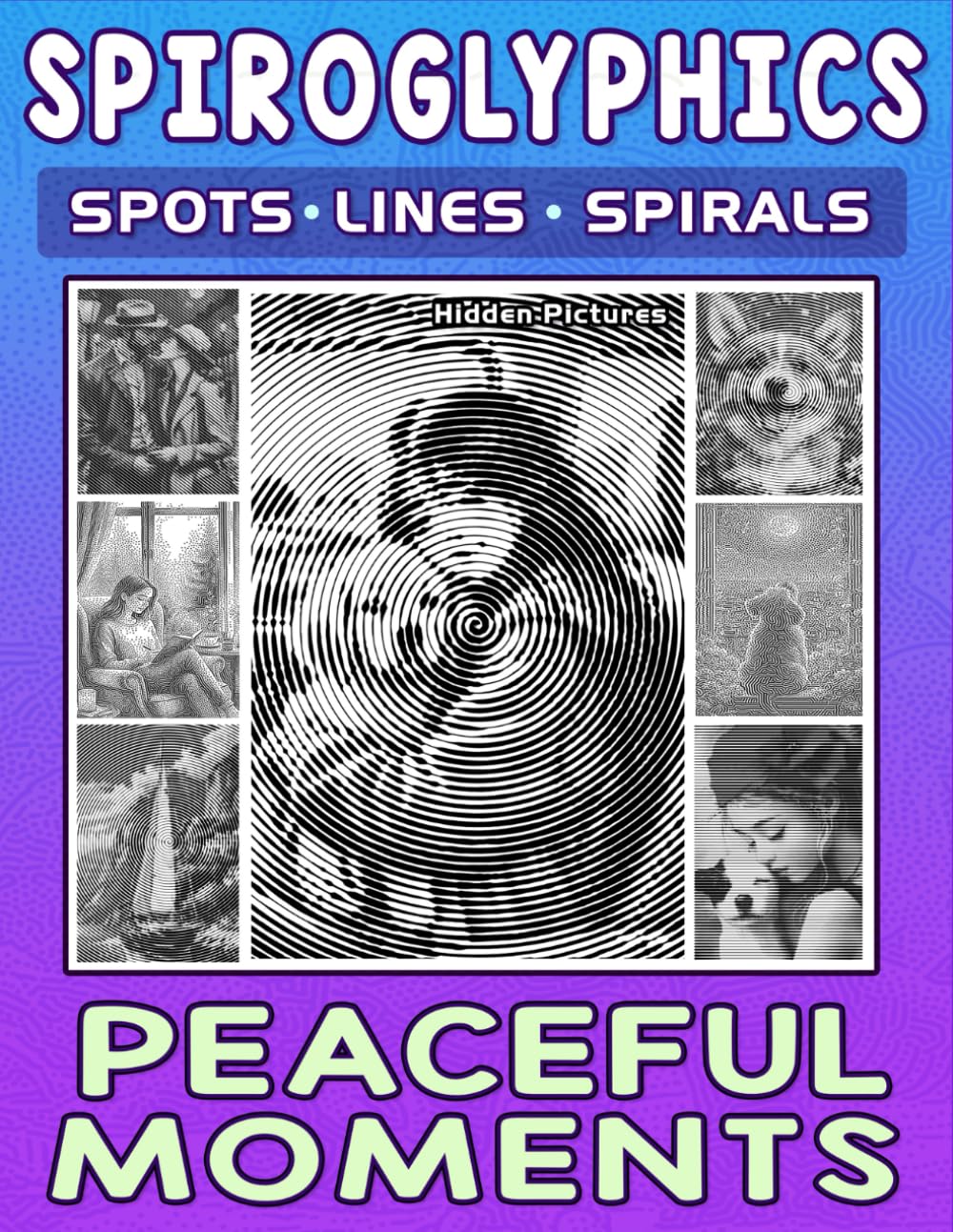 Spiroglyphics Spots Lines Spirals Peaceful Moments: One Color Coloring Book for Adults and Teens to Relax, Soothe the Mind and Lift the Spirit