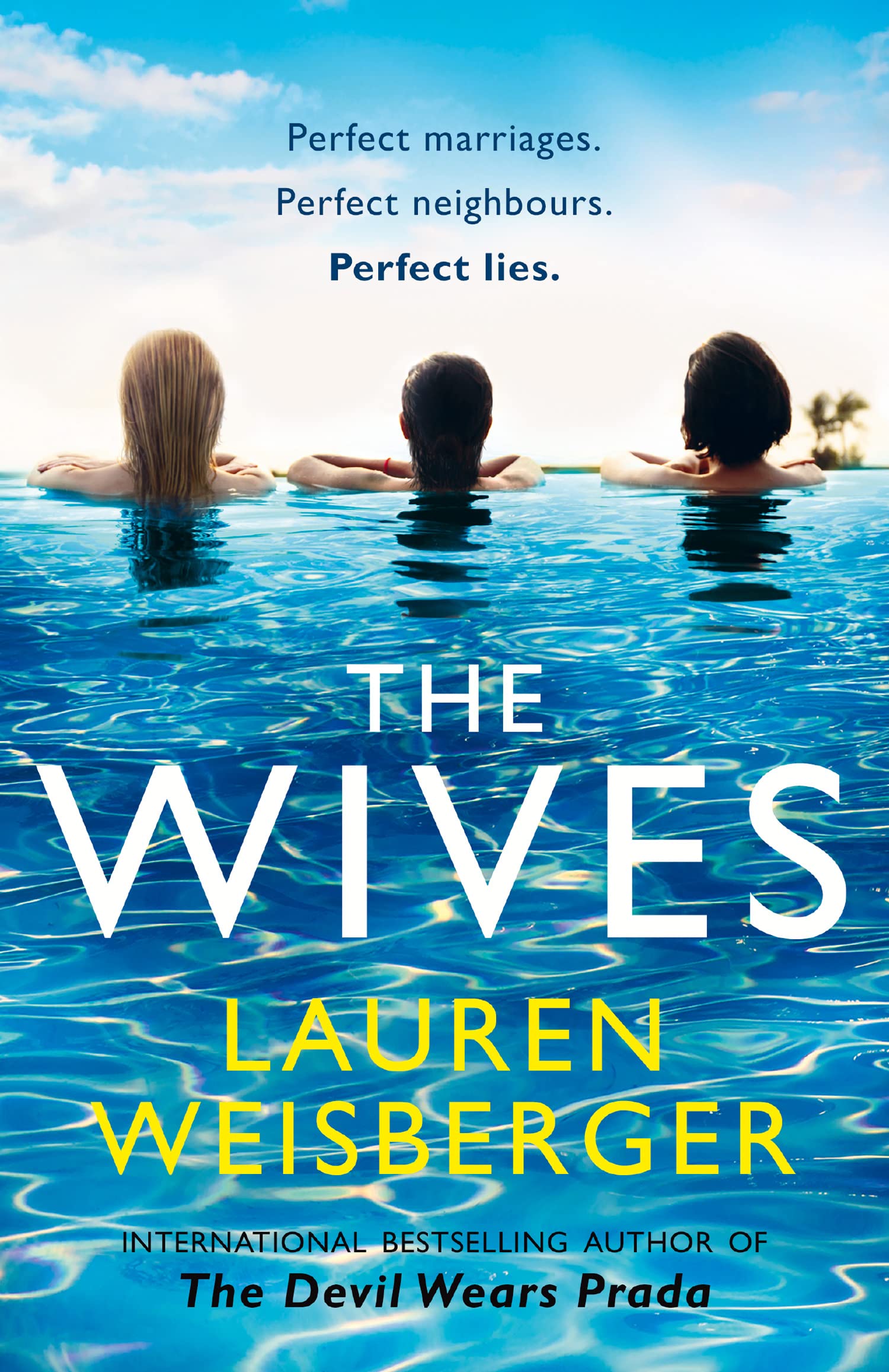 The Wives: A thrilling romance full of secrets, lies and betrayal, discover the new page-turner from the bestselling author of The Devil Wears Prada