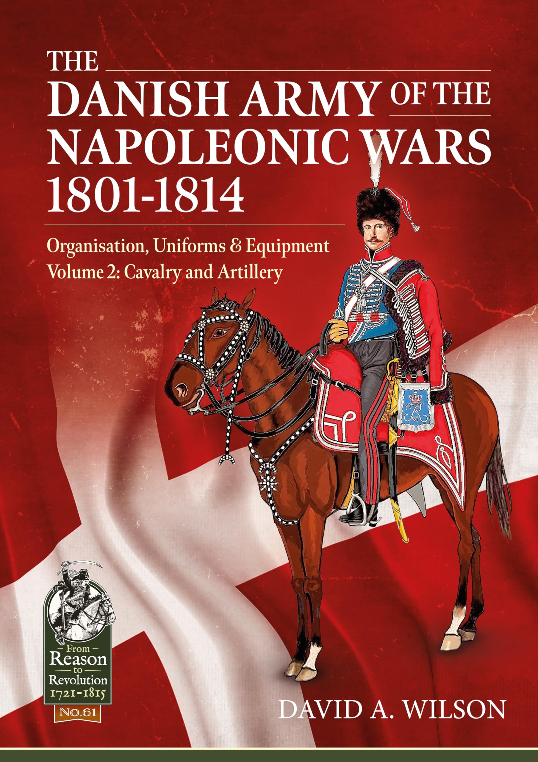 The Danish Army of the Napoleonic Wars 1801-181. Wilson**