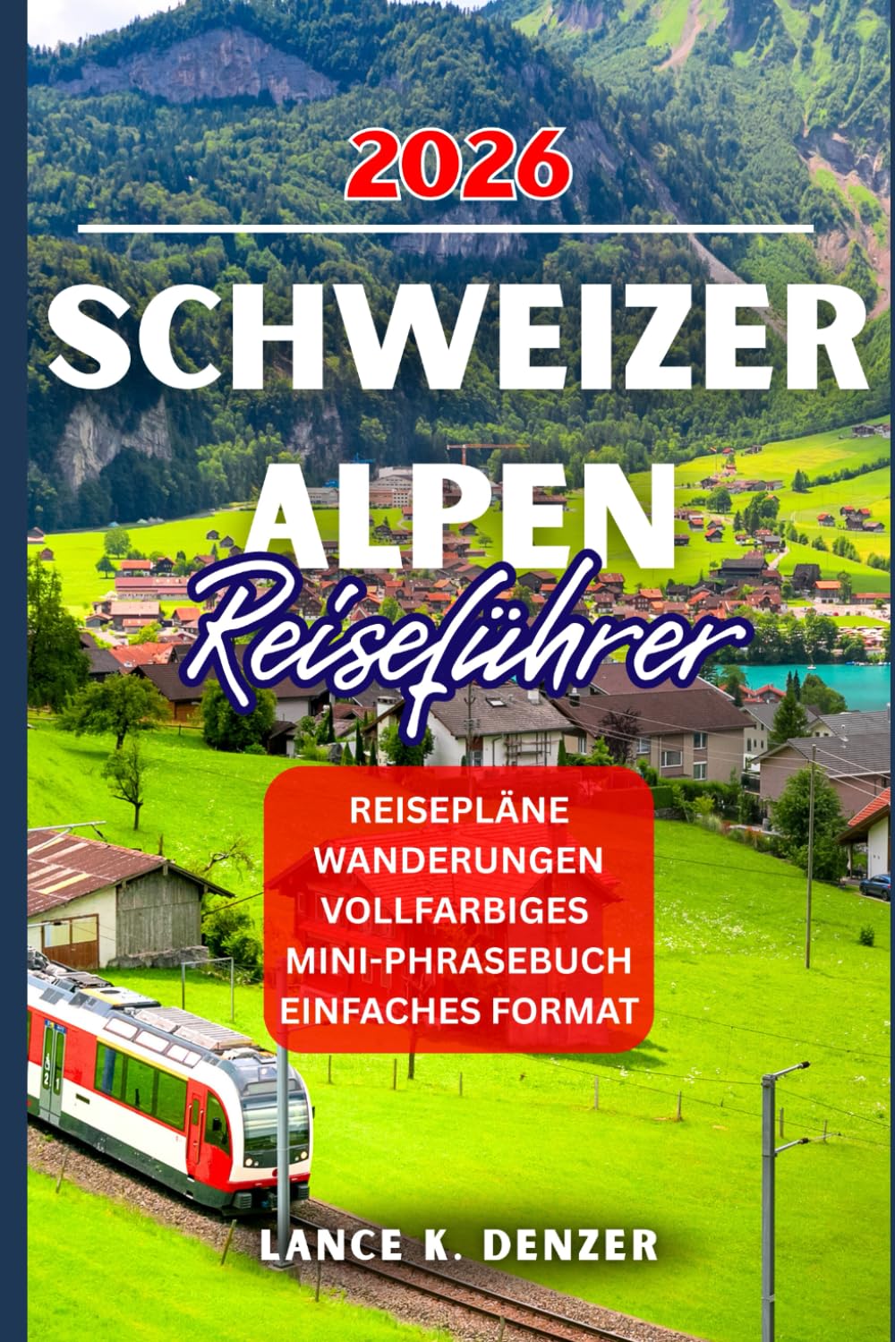 SCHWEIZER ALPEN REISEFÜHRER 2026
