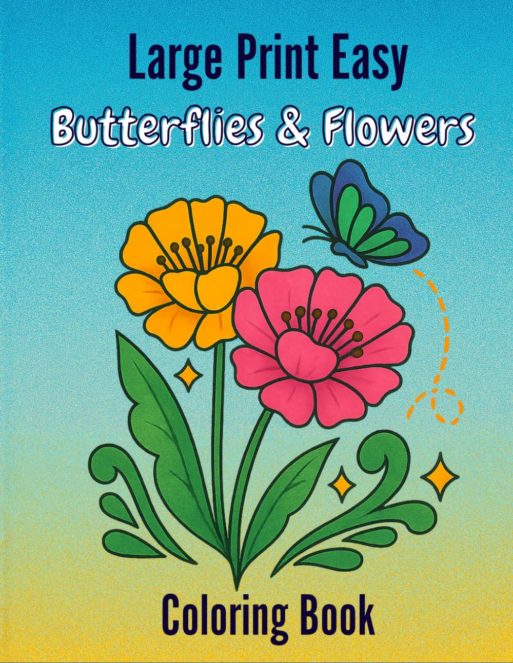 Butterflies & Flowers Adult Coloring Book: Intricate Designs for Relaxation, Stress Relief & Mindful Art 50+ Beautiful Pages