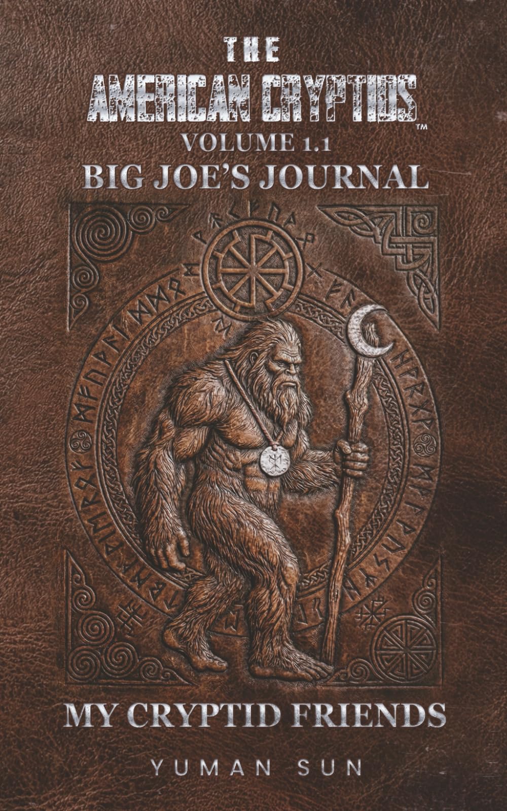 The American Cryptids: Volume 1.1: Big Joe's Journal: My Cryptid Friends