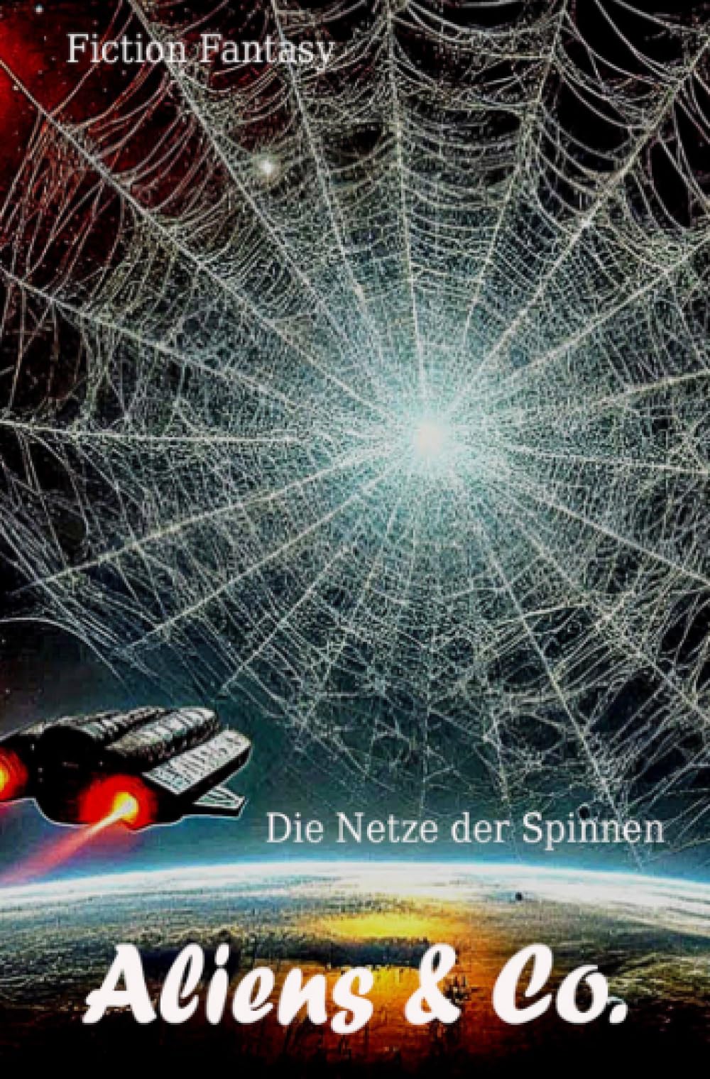 Aliens & Co.: Die Netze der Spinnen