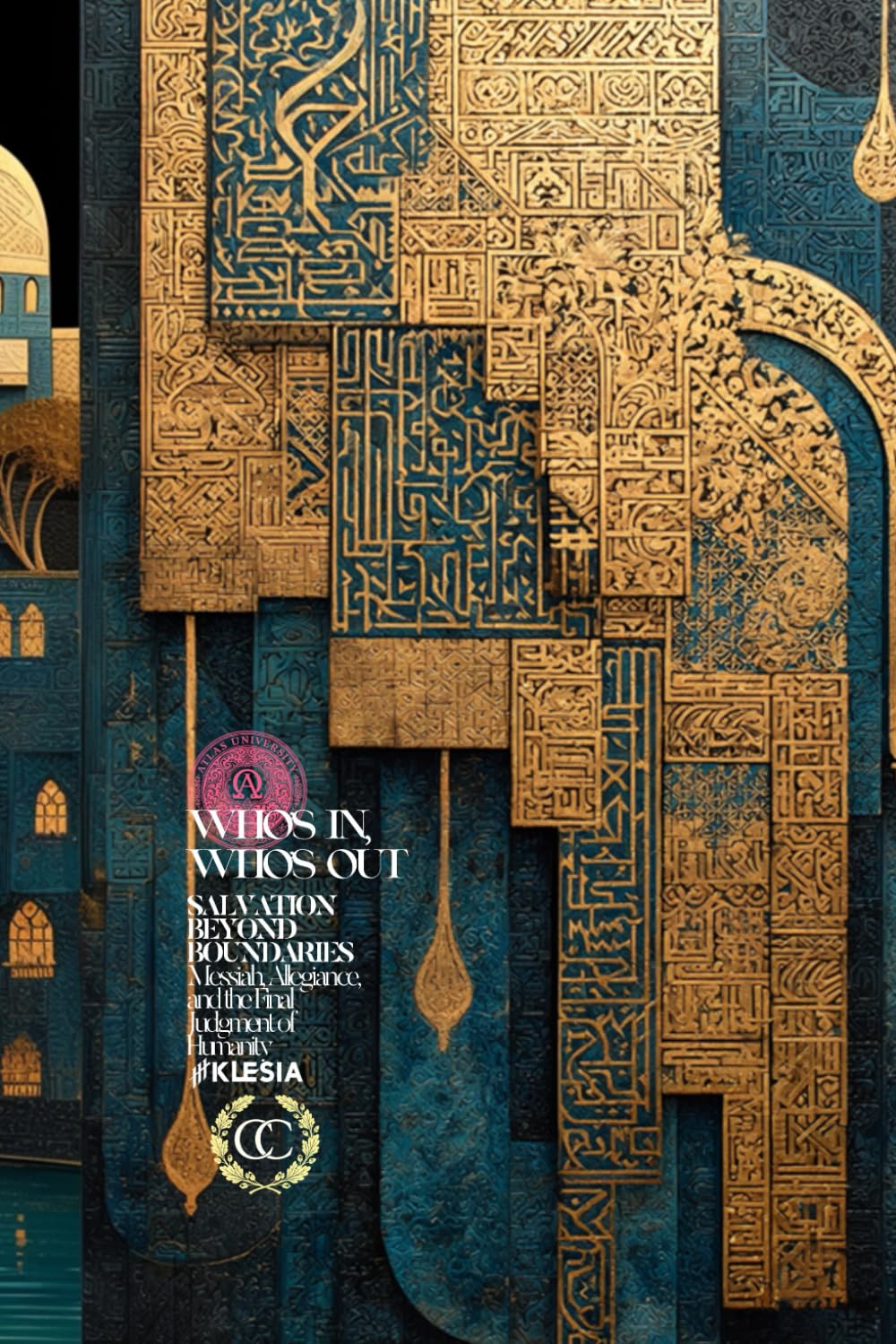 Who's In? Who's Out? Salvation Beyond Religious Boundaries: Messiah, Allegiance, and the Final Judgment of Humanity (CC)
