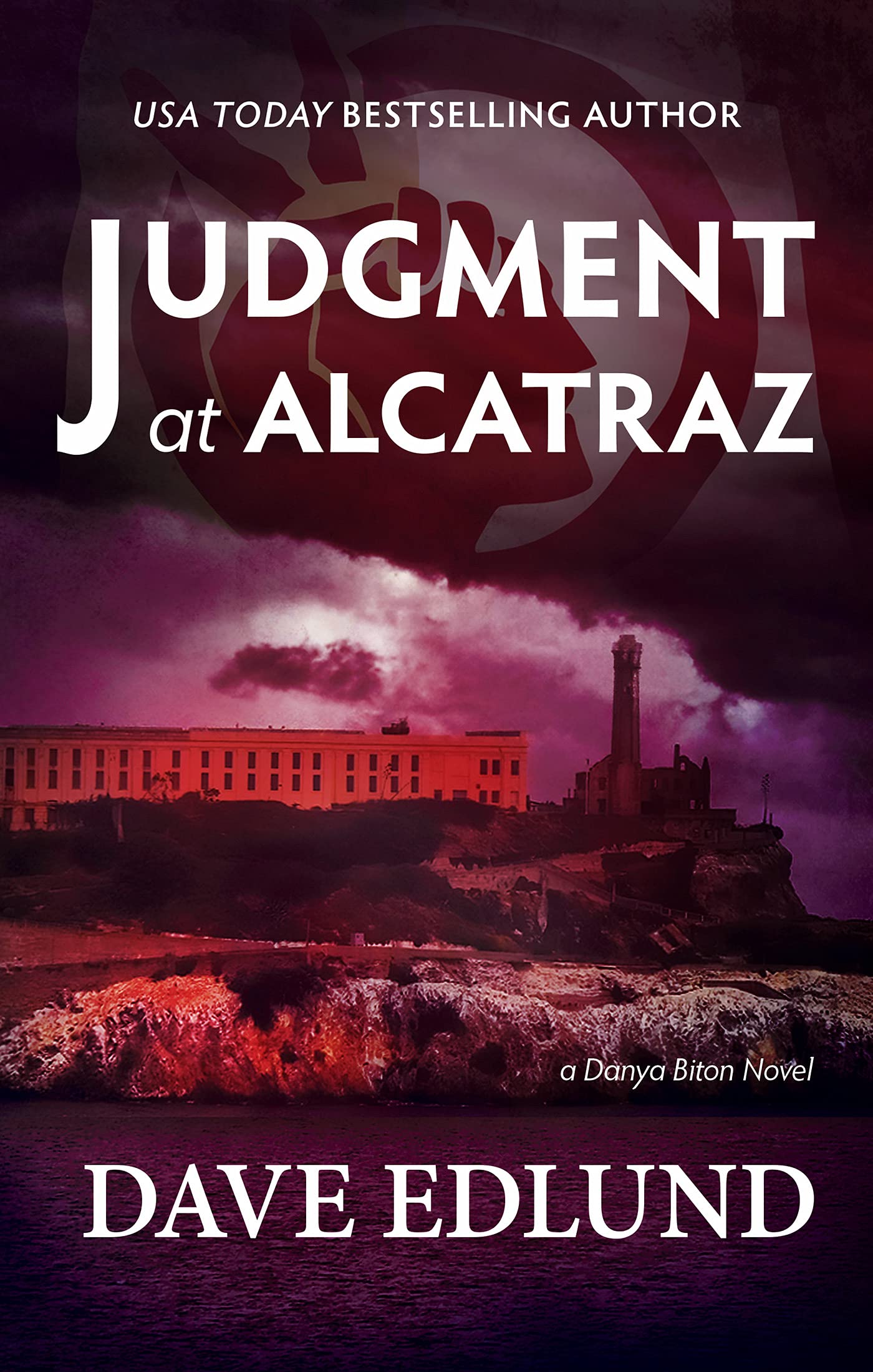 Judgment at Alcatraz: A Danya Biton Novel