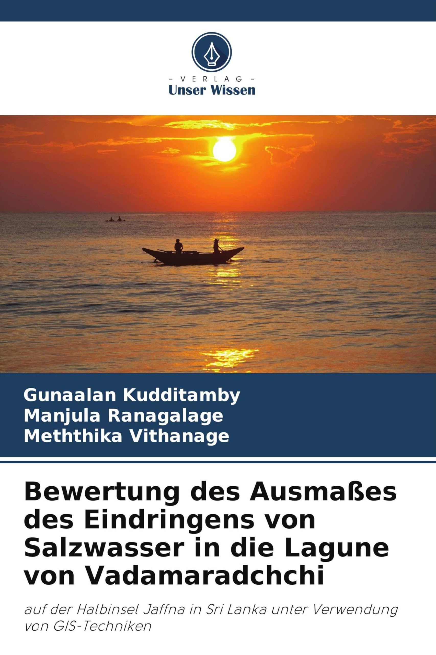 Bewertung des Ausmaßes des Eindringens von Salzwasser in die Lagune von Vadamaradchchi: auf der Halbinsel Jaffna in Sri Lanka unter Verwendung von GIS-Techniken