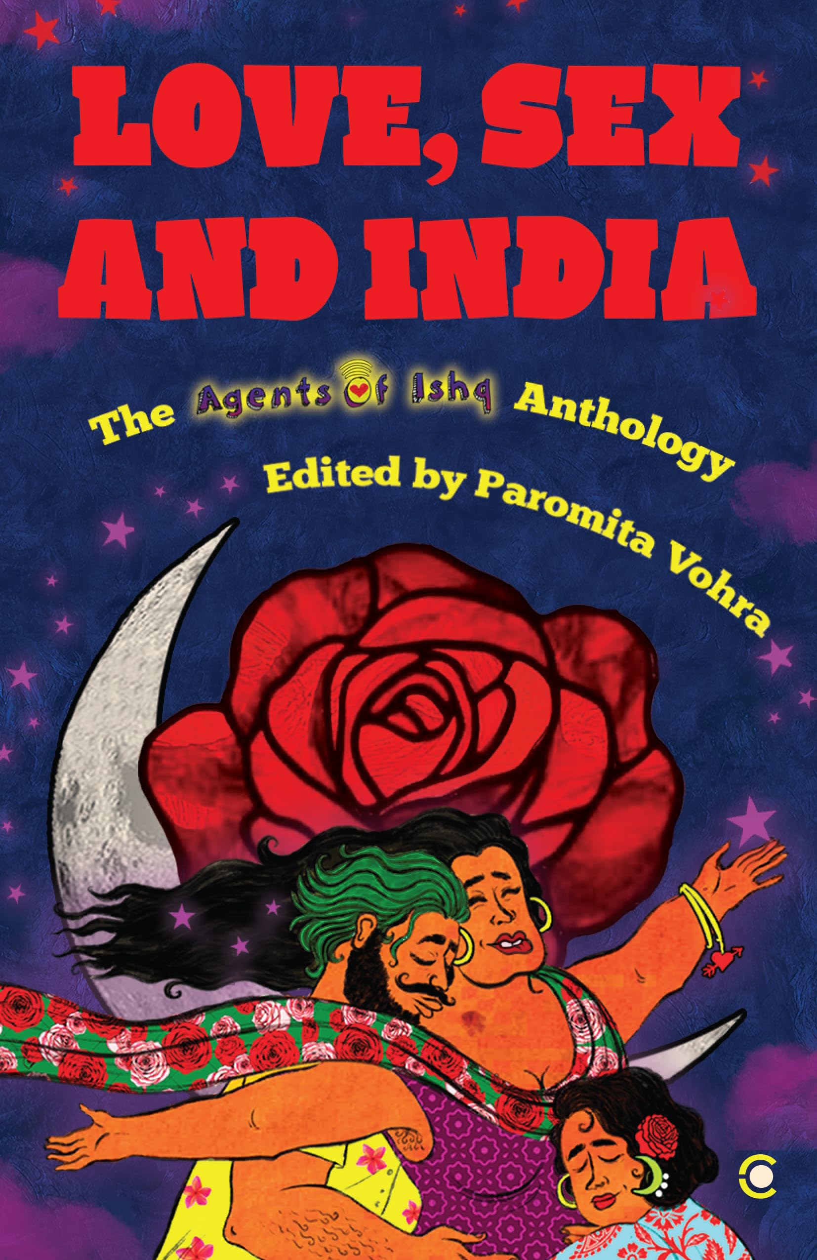 Love, Sex and India The Agents of Ishq Anthology