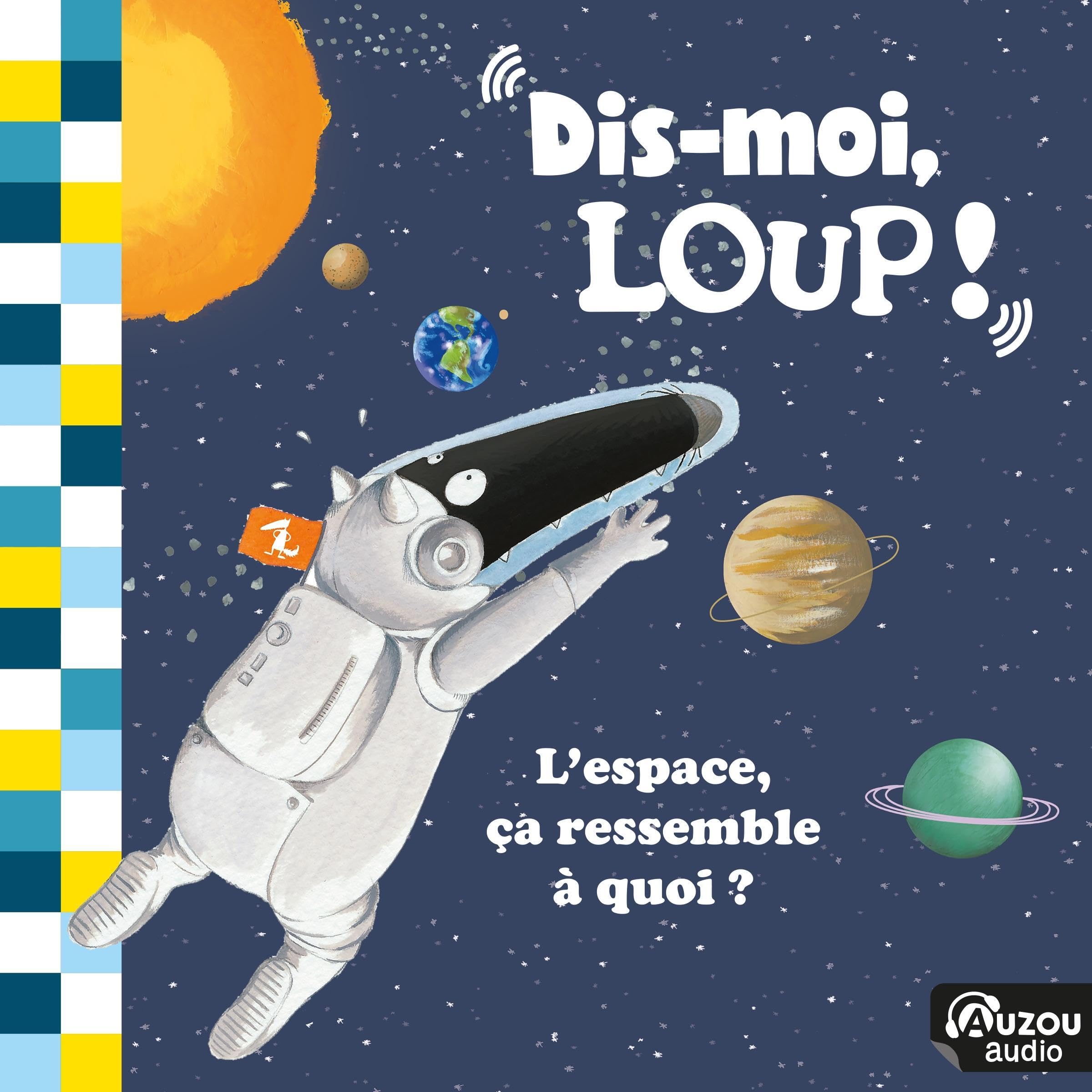 Cover art for Dis-moi, Loup ! L'espace, ça ressemble à quoi ?