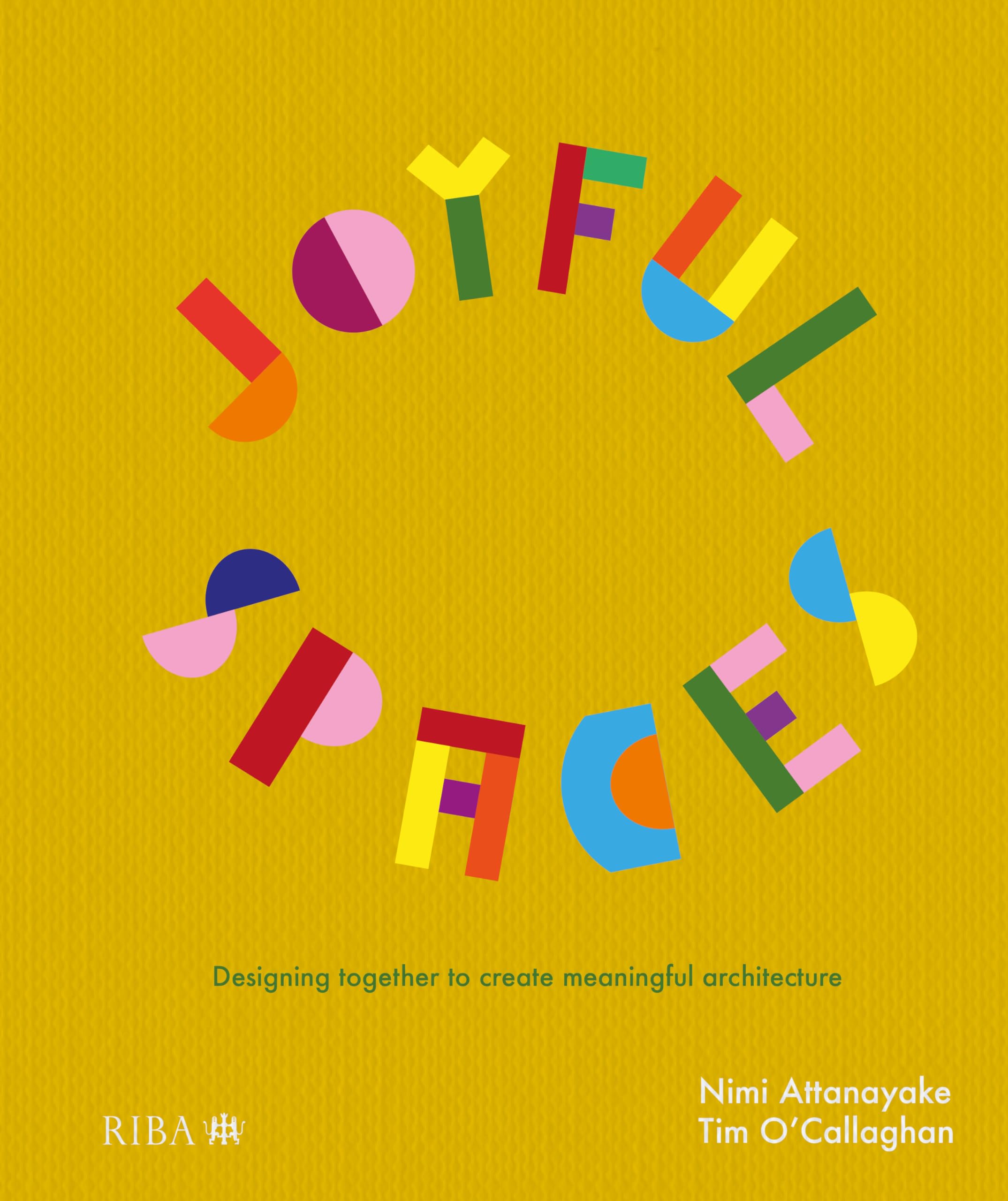 Joyful Spaces: Designing Together to Create Meaningful Architecture