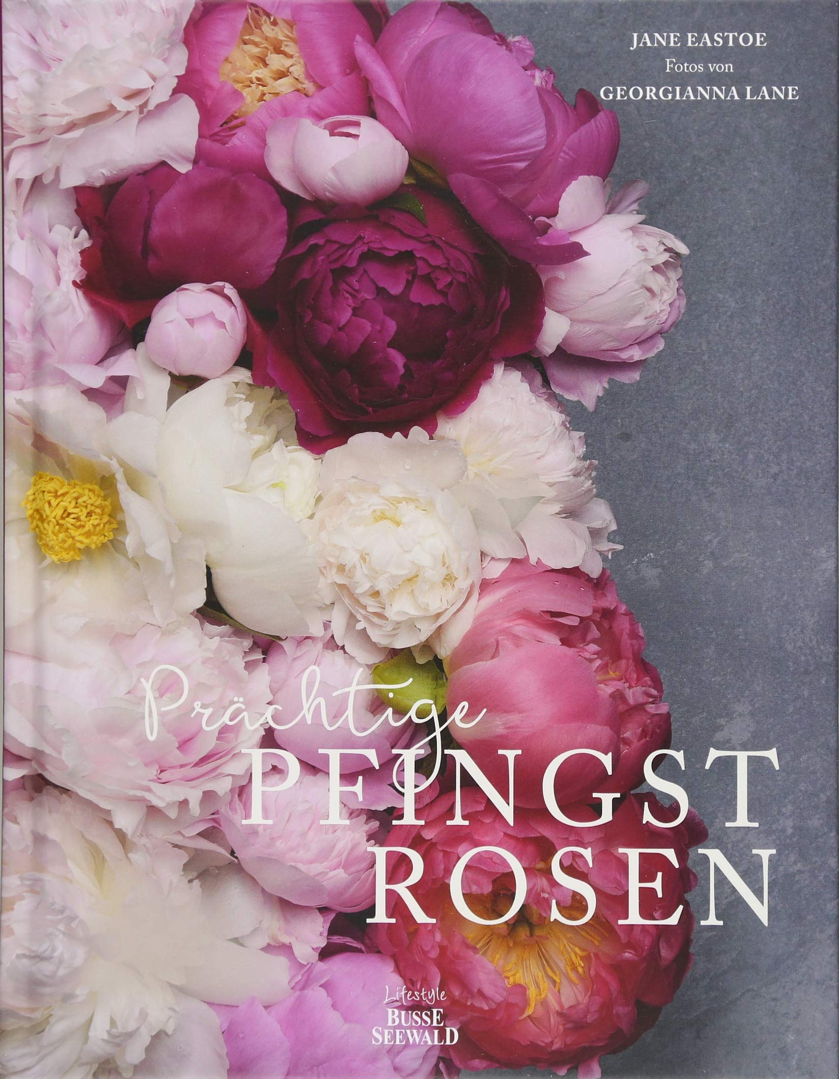 Prächtige Pfingstrosen: Das große Buch der Päonien