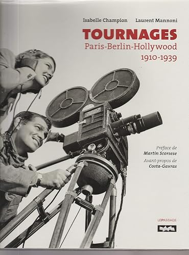 Tournages. Paris-Berlin-Hollywood. 1910-1939