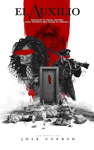 El Auxilio Rezar es tu única opción, pero tendrás que pagar el precio... (Spanish Edition)
