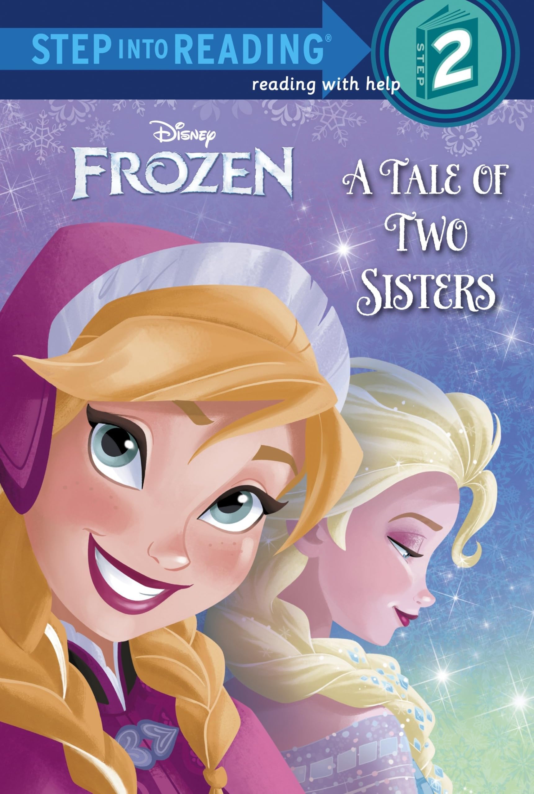 Frozen: A Tale of Two Sisters (Step Into Reading) Paperback – Picture Book, 1 Oct. 2013