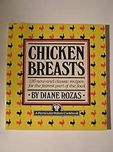 Chicken Breasts:116 new and classic recipes for the fairest part of the fowl