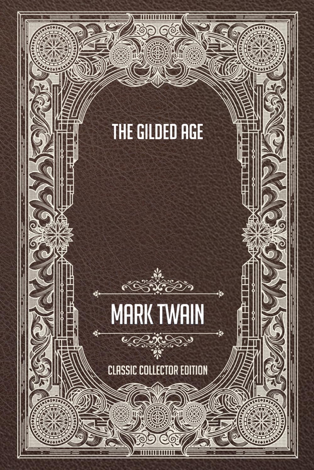The Gilded Age - Classic Collector Edition (Annotated)