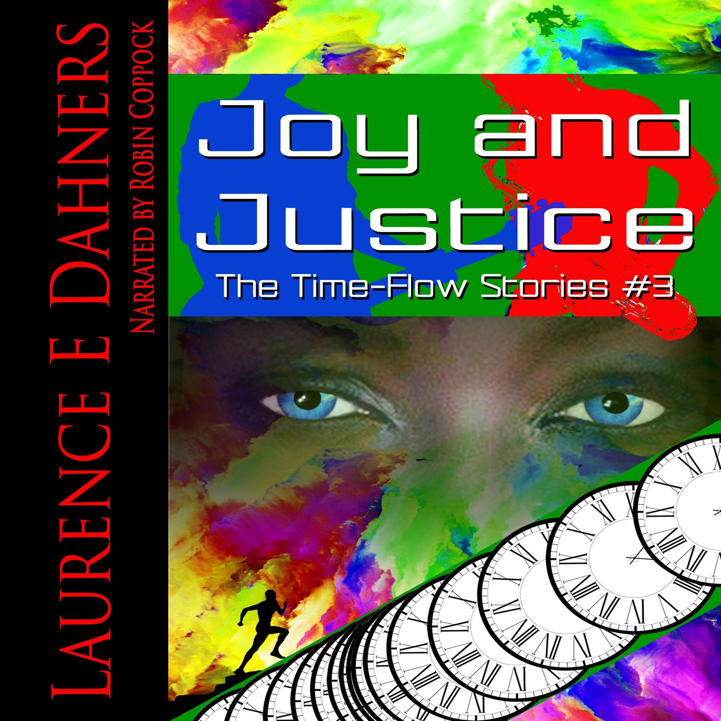Joy and Justice: The Time Flow Stories, Book 3