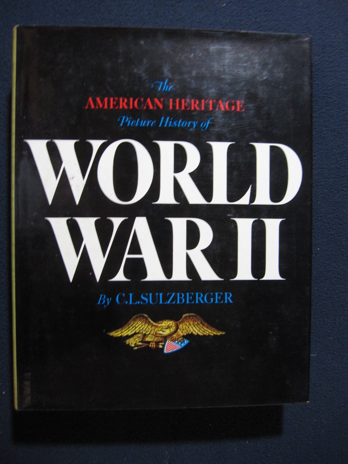 The American Heritage Picture History Of World War 2 Hardcover – January 1, 1966