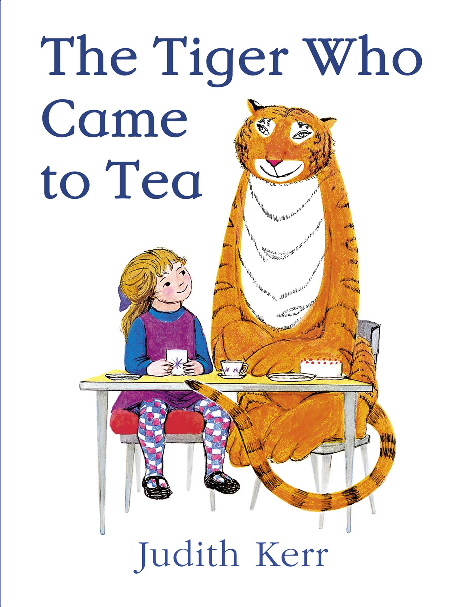 Image of The Tiger Who Came to Tea: The nation's favourite illustrated children's book, from the author of Mog the Forgetful Cat