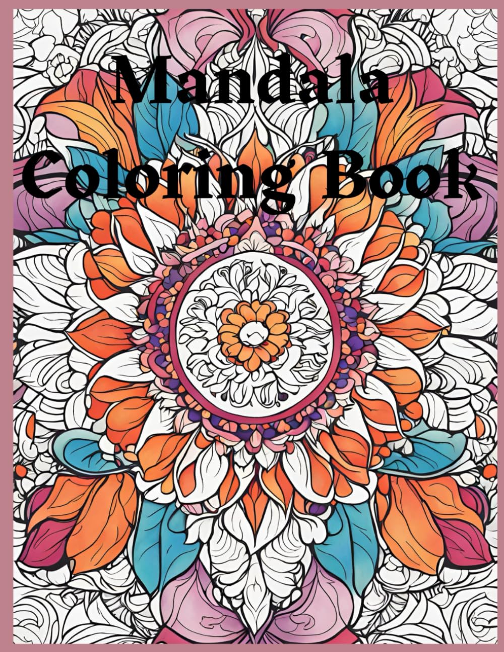 Mandala Coloring Book: Intricate designs for relaxation and stress relief