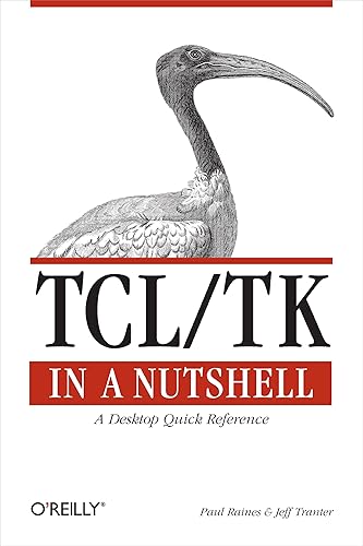 Tcl/TK in a Nutshell: A Desktop Quick Reference