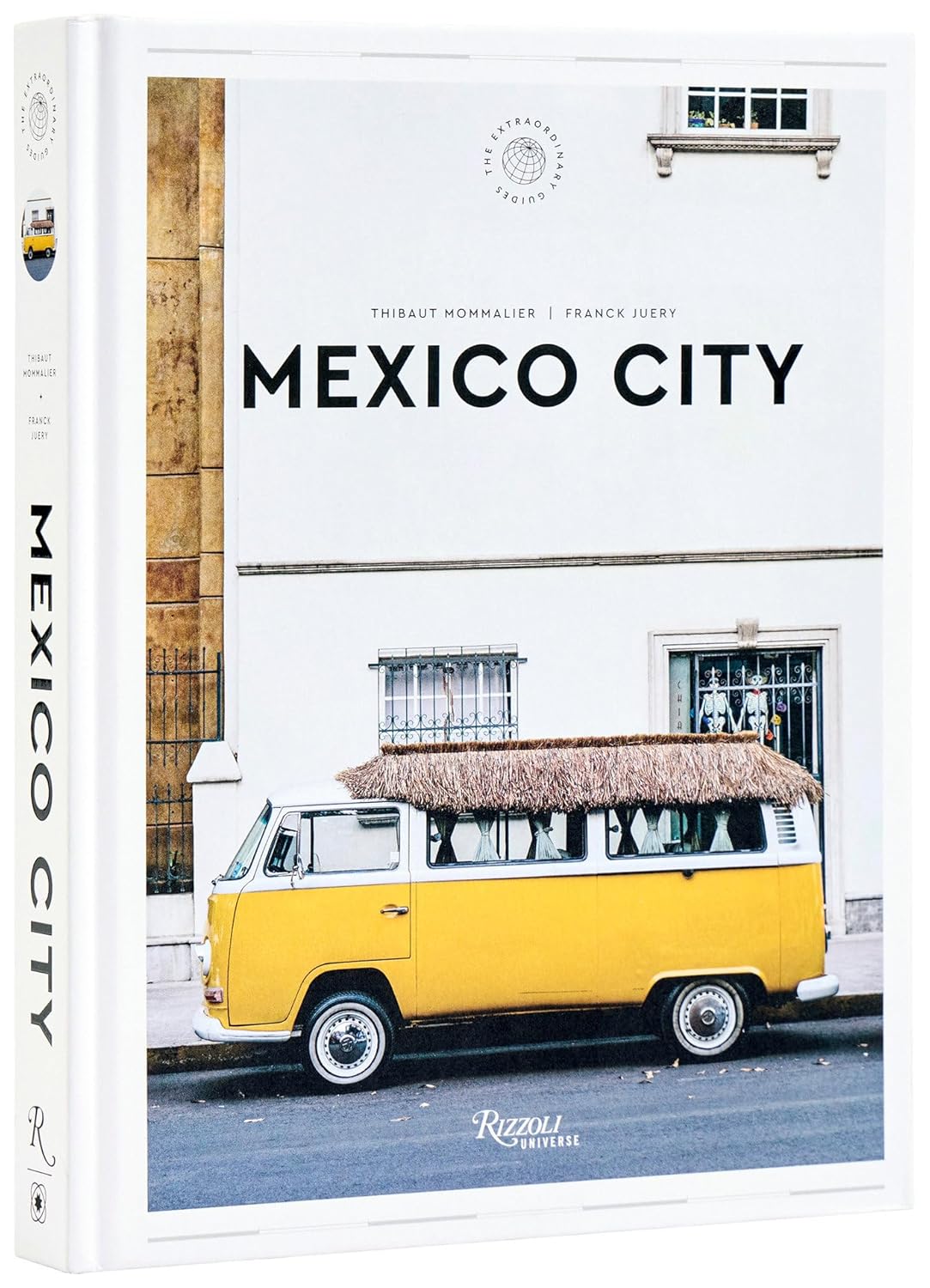 Mexico City: The Extraordinary Guide: An Insider Tour of Art, Food, and Culture      Hardcover – March 4, 2025